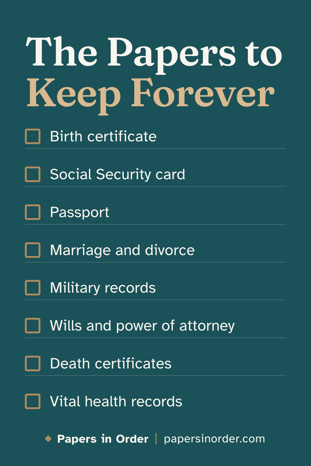Pin graphic on dark teal: headline "The Papers to Keep Forever" above a list of eight items - birth certificate, Social Security card, passport, marriage and divorce papers, military records, wills and powers of attorney, death certificates, vital health records.
